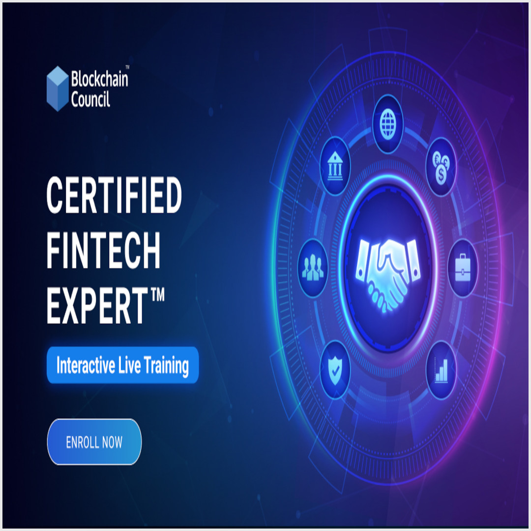 Blockchain Council Certified Fintech Expert™ Interactive Live Training